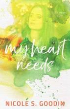 My Heart Needs by Nicole S. Goodin