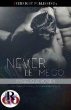 Never Let Me Go (Romance On the Go) by Angelique Voisen