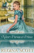 Never Pursue a Prince by Regina Scott