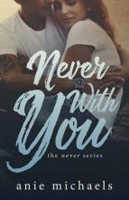 Never With You by Anie Michaels