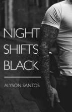 Night Shifts Black by Alyson Santos