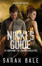 Nikki’s Guide to Surviving the Zombie Apocalypse by Sarah Bale