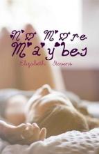 No More Maybes by Elizabeth Stevens