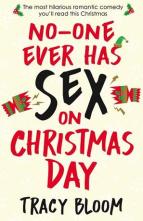 No-one Ever Has Sex on Christmas Day by Tracy Bloom