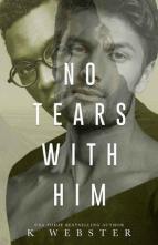 No Tears with Him by K. Webster