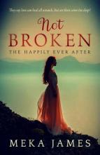 Not Broken: The Happily Ever After by Meka James