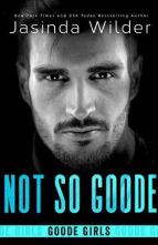 Not So Goode by Jasinda Wilder