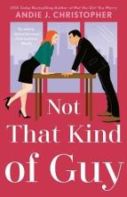 Not that Kind of Guy by Andie J. Christopher