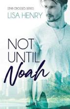 Not Until Noah by Lisa Henry