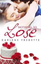 Nothing to Lose by Darlene Fredette