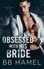 Obsessed with His Bride by B.B. Hamel