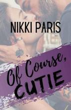 Of Course, Cutie by Nikki Paris