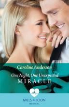 One Night, One Unexpected Miracle by Caroline Anderson