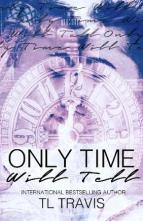 Only Time Will Tell by TL Travis