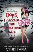 Oops, I Dazzled the Hometown Date by Cyndi Faria