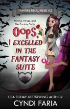 Oops, I Excelled in the Fantasy Suite by Cyndi Faria