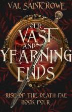 Our Vast and Yearning Ends by Val Saintcrowe