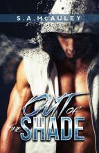 Out of the Shade by S.A. McAuley