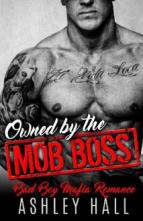 Owned by the Mob Boss by Ashley Hall