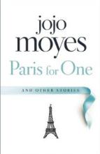 Paris for One and Other Stories by Jojo Moyes