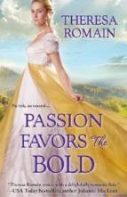 Passion Favors the Bold by Theresa Romain