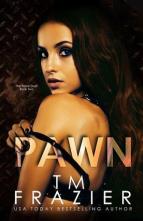 Pawn by T.M. Frazier