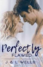 Perfectly Flawed by J & L Wells