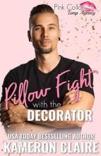 Pillow Fight with the Decorator by Kameron Claire