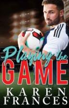 Playing the Game by Karen Frances