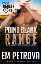 Point Blank Range by Em Petrova