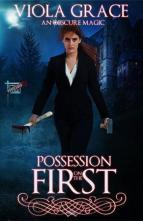 Possession on the First by Viola Grace