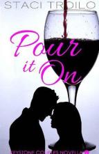 Pour It On by Staci Troilo