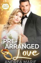 Pre-Arranged Love by Andrea Marie