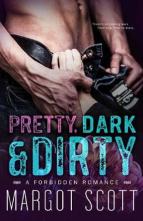 Pretty, Dark and Dirty by Margot Scott