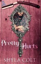 Pretty Hurts by Shyla Colt