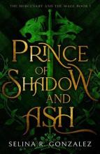 Prince of Shadow and Ash by Selina R. Gonzalez