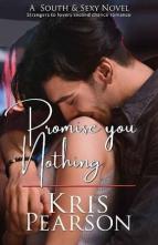 Promise You Nothing by Kris Pearson