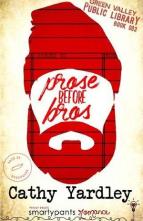 Prose Before Bros by Cathy Yardley