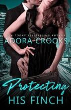 Protecting His Finch by Adora Crooks