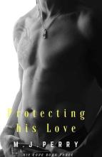 Protecting his Love by M.J. Perry