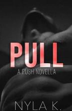 Pull by Nyla K