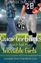 Quarterbacks Don’t Fall For Invisible Girls by Emma Dalton