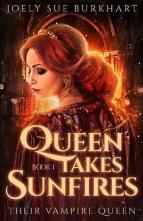 Queen Takes Sunfires, 1 by Joely Sue Burkhart