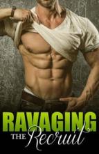 Ravaging The Recruit by Madison Banks