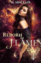 Reborn Into Flames by M. Sinclair
