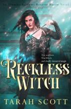 Reckless Witch by Tarah Scott