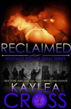 Reclaimed (Hostage Rescue Team #10) by Kaylea Cross