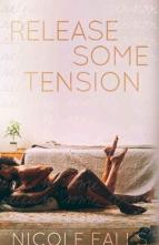 Release Some Tension by Nicole Falls