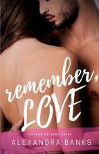 Remember, Love by Alexandra Banks