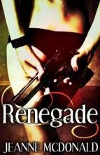 Renegade by Jeanne McDonald